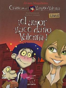 O amor faz-te mal, Valentim! - Book #2 of the Crónicas do Vampiro Valentim