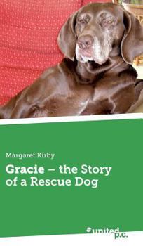 Hardcover Gracie - the Story of a Rescue Dog Book