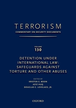 Hardcover Terrorism: Commentary on Security Documents Volume 130: Detention Under International Law: Safeguards Against Torture and Other A Book