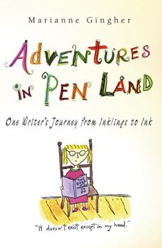Paperback Adventures in Pen Land: One Writer's Journey from Inklings to Ink Book