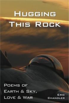 Paperback Hugging This Rock: Poems of Earth & Sky, Love & War Book