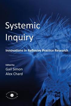 Paperback Systemic Inquiry: Innovations in Reflexive Practice Research Book