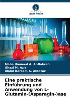 Eine praktische Einführung und Anwendung von L-Glutamin-(Asparagin-)ase (German Edition)