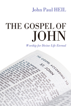 Paperback The Gospel of John: Worship for Divine Life Eternal Book