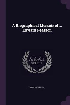 Paperback A Biographical Memoir of ... Edward Pearson Book