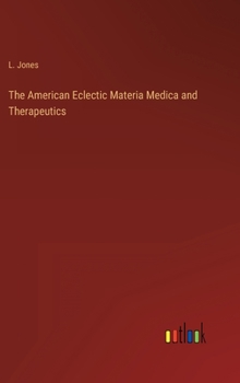 Hardcover The American Eclectic Materia Medica and Therapeutics Book