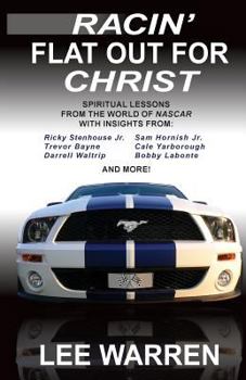 Paperback Racin' Flat Out for Christ: Spiritual Lessons from the World of NASCAR with Insights from Racing's Top Drivers Book