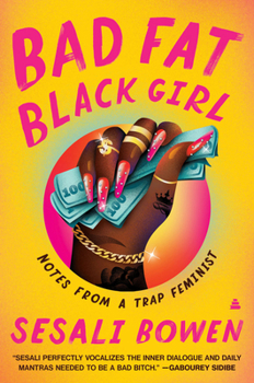 Paperback Bad Fat Black Girl: Notes from a Trap Feminist Book