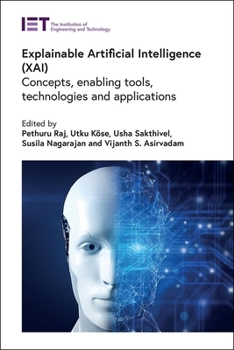 Hardcover Explainable Artificial Intelligence (Xai): Concepts, Enabling Tools, Technologies and Applications Book