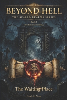The Sealed Realms Series: Beyond Hell The Waiting Place