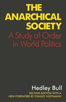 Paperback The Anarchical Society: A Study of Order in World Politics Book