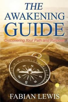 Paperback The Awakening Guide: Discovering Your Path and Purpose Book