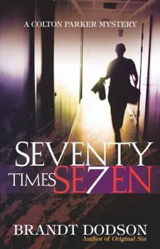 Seventy Times Seven - Book  of the A Colton Parker Mystery