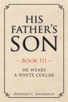 Paperback His Father's Son: He Wears A White Collar Book