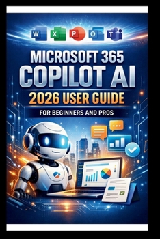 Microsoft 365 Copilot AI User Guide For Beginners And Pros: Step-by-step manual to unlocking powerful AI tools, streamline your workflow, enhance ... productivity Automation. (Tech Made Easy)