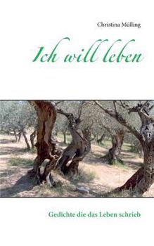 Paperback Ich will leben: Gedichte die das Leben schrieb [German] Book