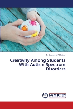 Paperback Creativity Among Students With Autism Spectrum Disorders Book