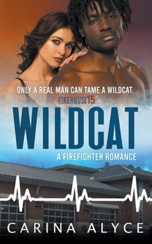 Wildcat: A Firefighter Romance - Book #2 of the MetroGen After Hours
