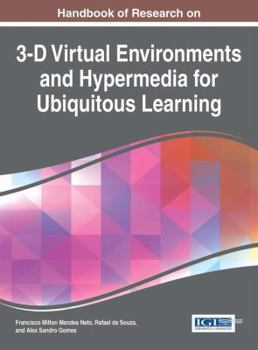 Hardcover Handbook of Research on 3-D Virtual Environments and Hypermedia for Ubiquitous Learning Book