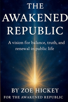 The Awakened Republic: A vision for balance, truth, and renewal in public life