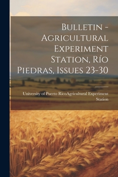 Paperback Bulletin - Agricultural Experiment Station, Río Piedras, Issues 23-30 Book