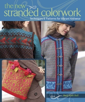 Paperback The New Stranded Colorwork: Techniques and Patterns for Vibrant Knitwear Book