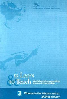 Paperback To Learn and to Teach: Number Three: Women in the Minyan and as Shlihot Tzibbur Book