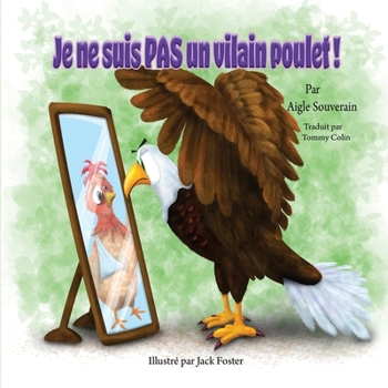 Paperback Je ne suis PAS un vilain poulet ! [French] Book