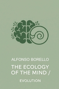 The Ecology of the Mind: Evolution