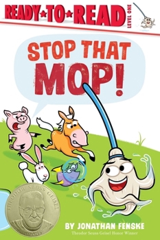 Hardcover Stop That Mop!: Ready-To-Read Level 1 (Theodor Seuss Geisel Award) Book