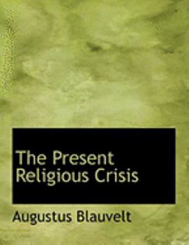 Paperback The Present Religious Crisis [Large Print] Book