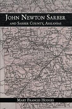 Hardcover John Newton Sarber and Sarber County, Arkansas Book