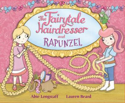 Paperback The Fairytale Hairdresser: Or How Rapunzel Got Her Prince! Book