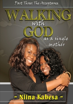 Paperback Walking with GOD as a single mother - Part 3: The Acceptance Book