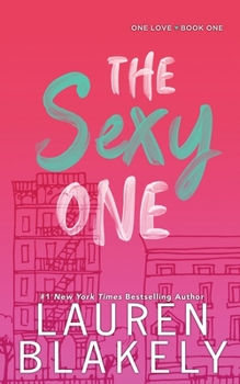 The Sexy One - Book #1 of the One Love