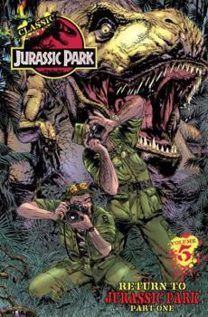 Classic Jurassic Park Volume 5: Return to Jurassic Park Part Two - Book #5 of the Classic Jurassic Park