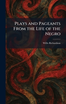 Hardcover Plays and Pageants From the Life of the Negro Book
