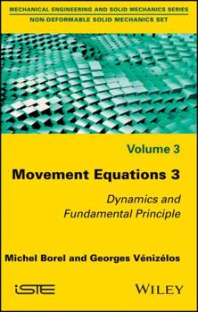 Hardcover Movement Equations 3: Dynamics and Fundamental Principle Book