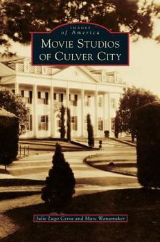 Movie Studios of Culver City - Book  of the Images of America: California
