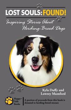 Paperback Lost Souls: FOUND! Inspiring Stories About Herding-Breed Dogs Book