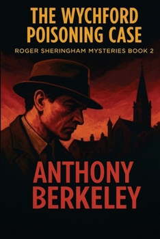 The Wychford Poisoning Case (Roger Sheringham Mysteries)