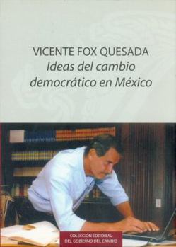 Hardcover Vicente Fox Quesada: Ideas del Cambio Democratico en Mexico [Spanish] Book