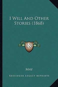 Paperback I Will And Other Stories (1868) Book