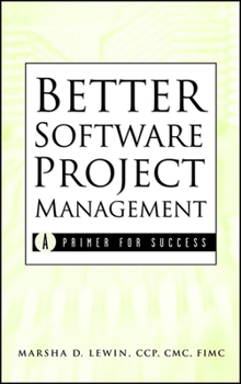 Hardcover Better Software Project Management: A Primer for Success Book
