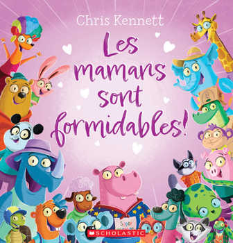 Paperback Les Mamans Sont Formidables! [French] Book