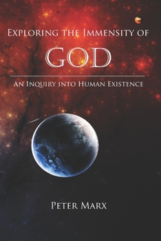 Paperback Exploring the Immensity of God: An Inquiry Into Human Existence Book