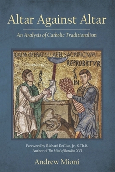 Paperback Altar Against Altar: An Analysis of Catholic Traditionalism Book