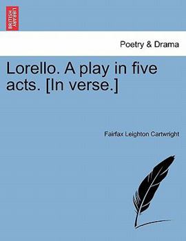 Paperback Lorello. a Play in Five Acts. [In Verse.] Book