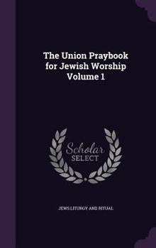 Hardcover The Union Praybook for Jewish Worship Volume 1 Book