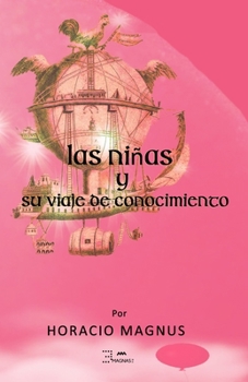 Paperback Las Niñas Y Su Viaje de Conocimiento [Spanish] Book